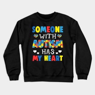 Someone With Autism Has My Heart Crewneck Sweatshirt